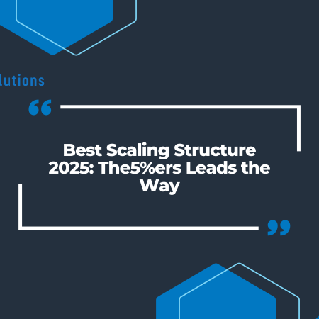 Best Scaling Structure 2025: The5%ers Leads the Way
