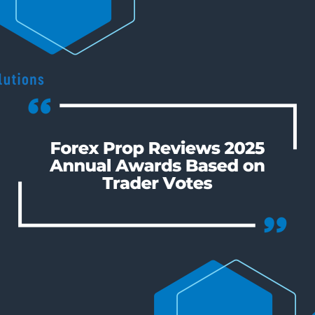Forex Prop Reviews 2025 Annual Awards Based on Trader Votes