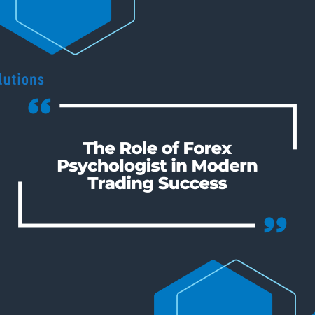 The Role of Forex Psychologist in Modern Trading Success