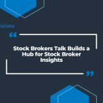 Stock Brokers Talk Builds a Hub for Stock Broker Insights