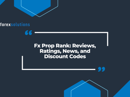 Fx Prop Rank: Reviews, Ratings, News, and Discount Codes
