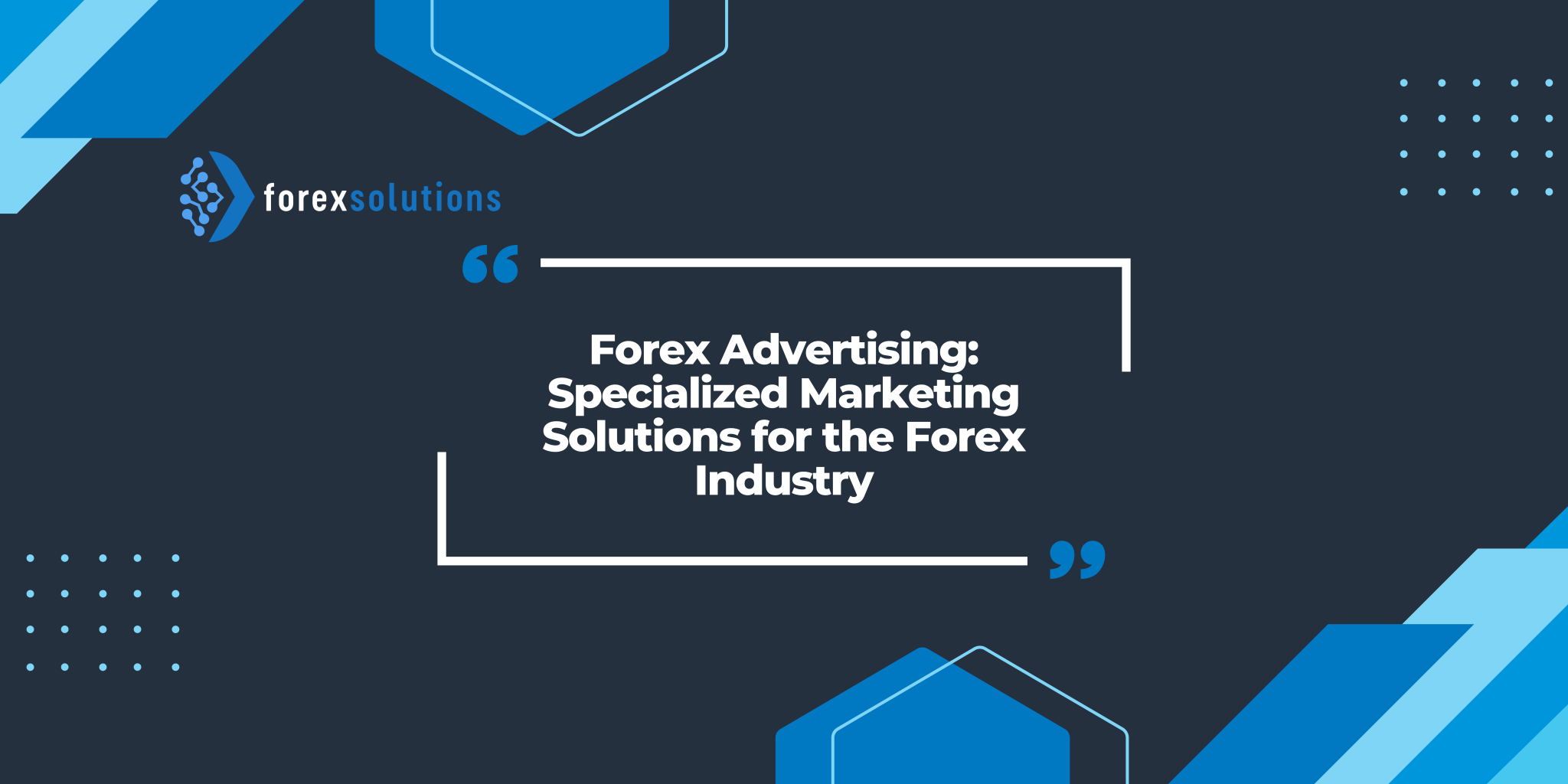 Forex Advertising: Specialized Marketing Solutions for the Forex Industry