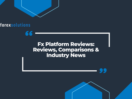 Fx Platform Reviews: Reviews, Comparisons & Industry News