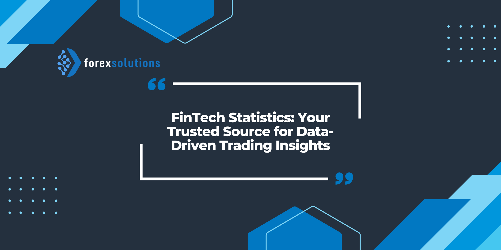 FinTech Statistics: Your Trusted Source for Data-Driven Trading Insights