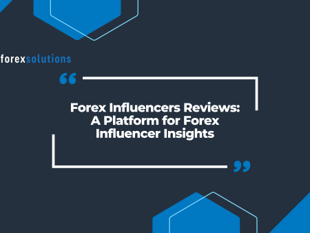 Forex Influencers Reviews: A Platform for Forex Influencer Insights
