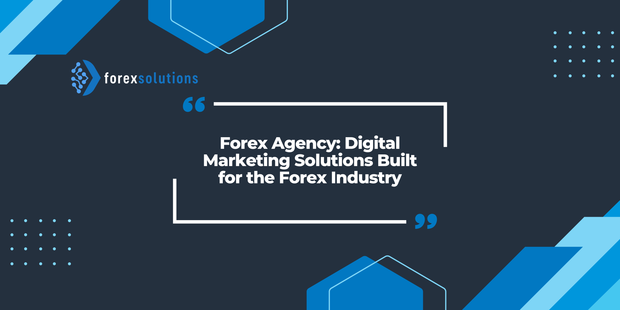Forex Agency: Digital Marketing Solutions Built for the Forex Industry