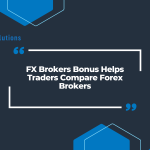 FX Brokers Bonus Helps Traders Compare Forex Brokers