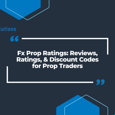 Fx Prop Ratings: Reviews, Ratings, & Discount Codes for Prop Traders
